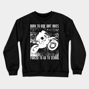 Born To Ride Crewneck Sweatshirt